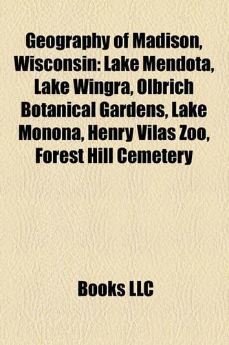 Geography of Madison, Wisconsin Geography of Madison, Wisconsin
