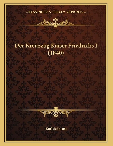 Der Kreuzzug Kaiser Friedrichs I (1840)