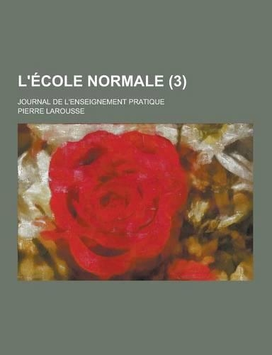 L'Ecole Normale; Journal de L'Enseignement Pratique (3 )