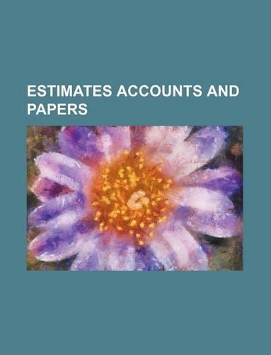 Estimates Accounts and Papers