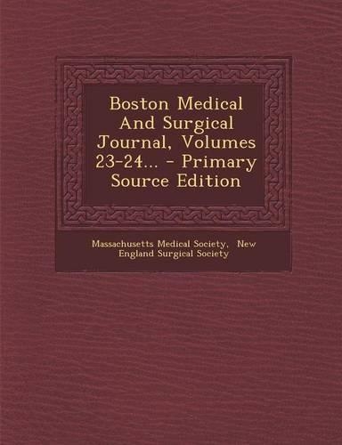 Boston Medical and Surgical Journal, Volumes 23-24...