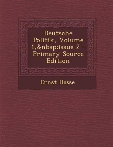 Deutsche Politik, Volume 1, Issue 2 - Primary Source Edition