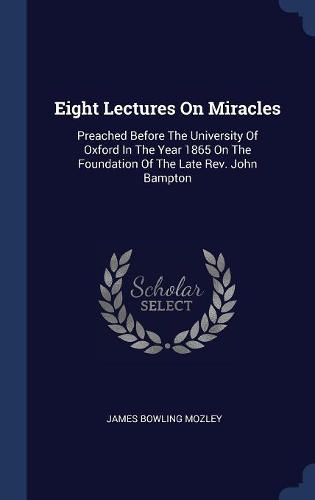 Eight Lectures On Miracles