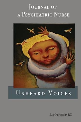 Unheard Voices: Journal of a Psychiatric Nurse
