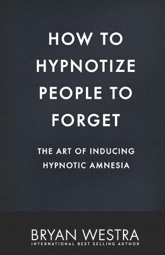 How To Hypnotize People To Forget