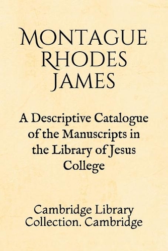 A Descriptive Catalogue of the Manuscripts in the Library of Jesus College