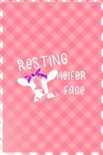 Resting Heifer Face: Notebook Journal Composition Blank Lined Diary Notepad 120 Pages Paperback Pink Grid Cow