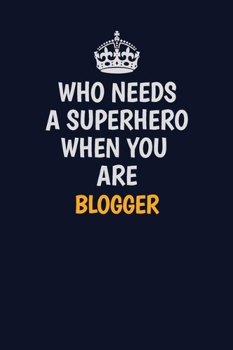 Who Needs A Superhero When You Are blogger