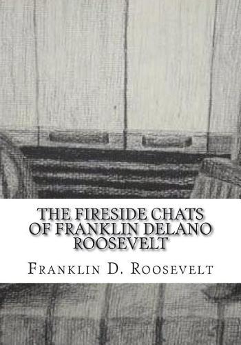 The Fireside Chats of Franklin Delano Roosevelt