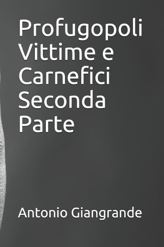 Profugopoli Vittime E Carnefici Seconda Parte