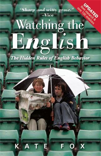 Watching the English: The Hidden Rules of English Behavior(English)