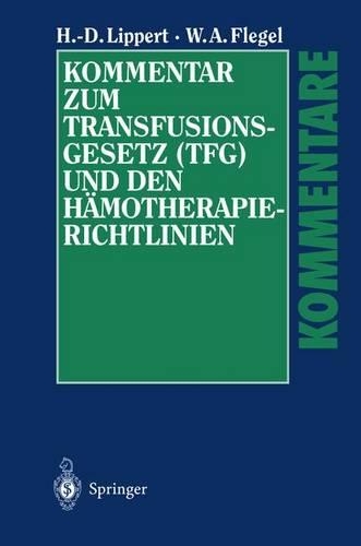 Kommentar Zum Transfusionsgesetz (Tfg) Und Den Hamotherapie-Ric Htlinien: (German)