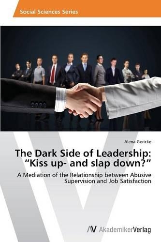 The Dark Side of Leadership