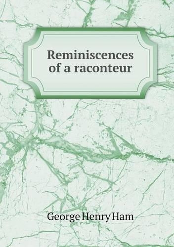 Reminiscences of a raconteur