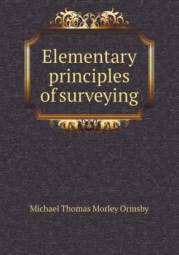 Elementary principles of surveying: (English)