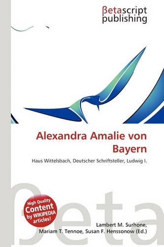 Alexandra Amalie Von Bayern: (German)