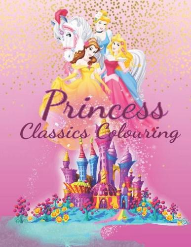 Princess Classics Colouring (Classics Colouring Princess)