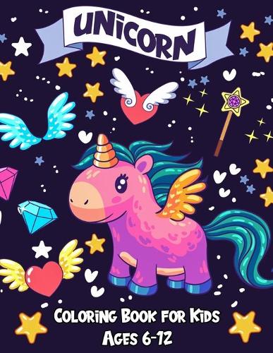 Unicorn Coloring Book for Kids Ages 6-12