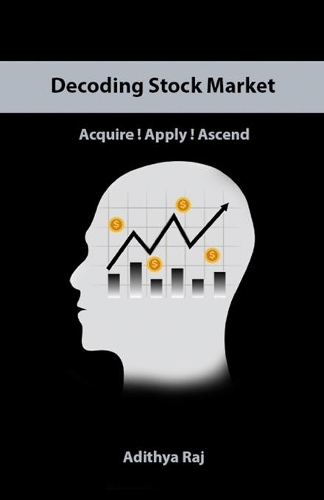Decoding Stock Market: Acquire ! Apply ! Ascend