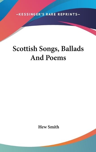 Scottish Songs, Ballads And Poems