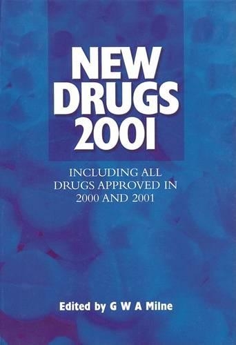 New Drugs 2001: Including All Drugs Approved in 2000 and 2001
