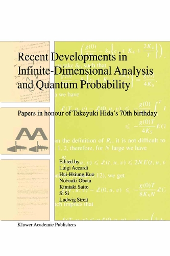 Recent Developments in Infinite-Dimensional Analysis and Quantum Probability: Papers in Honour of Takeyuki Hida's 70th Birthday(English)