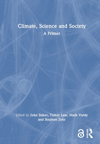 Climate, Science and Society: A Primer