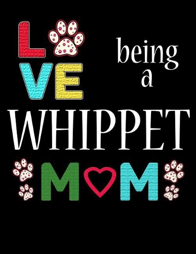 Love Being a Whippet Mom