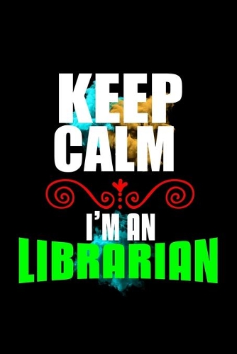 Keep calm. I'm a librarian