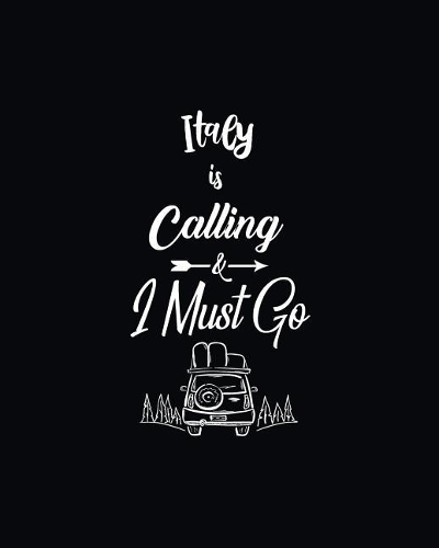 Italy Is Calling and I Must Go