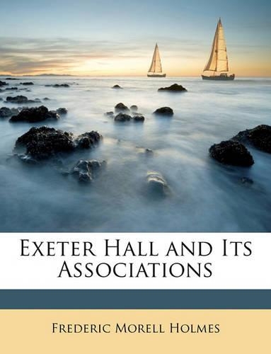 Exeter Hall and Its Associations