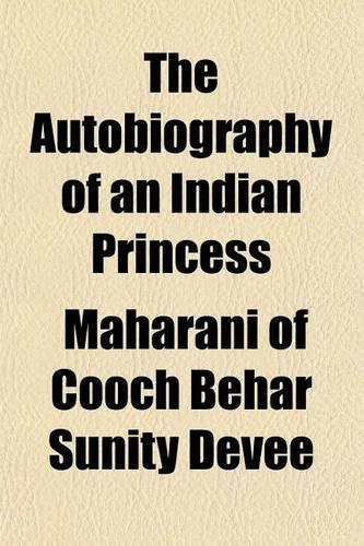 The Autobiography of an Indian Princess: (English)