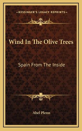 Wind In The Olive Trees: Spain From The Inside