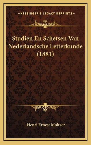 Studien En Schetsen Van Nederlandsche Letterkunde (1881)