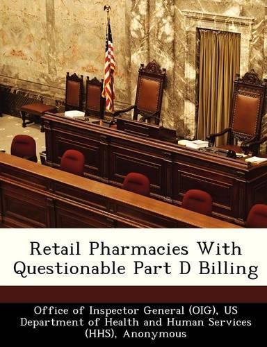 Retail Pharmacies with Questionable Part D Billing