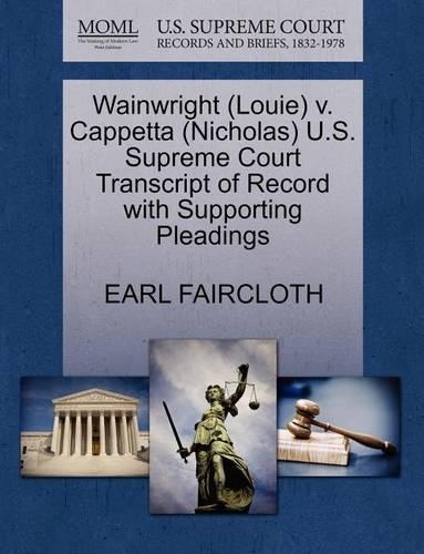 Wainwright (Louie) V. Cappetta (Nicholas) U.S. Supreme Court Transcript of Record with Supporting Pleadings: (English)