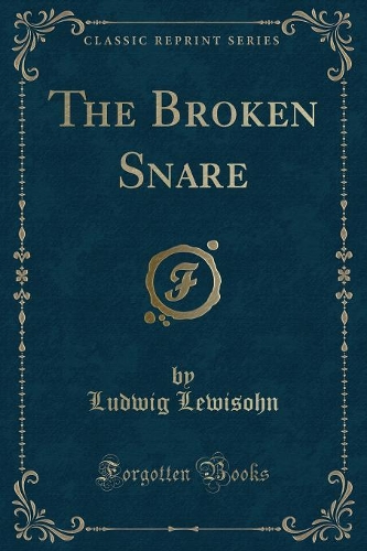 The Broken Snare (Classic Reprint)