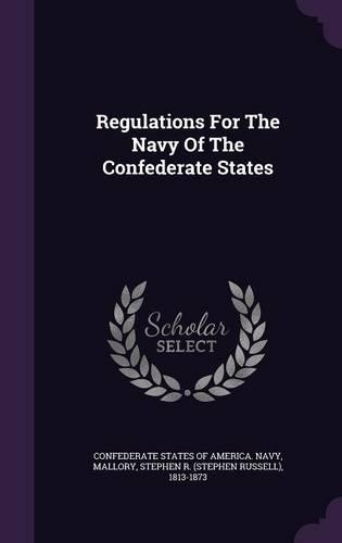 Regulations For The Navy Of The Confederate States