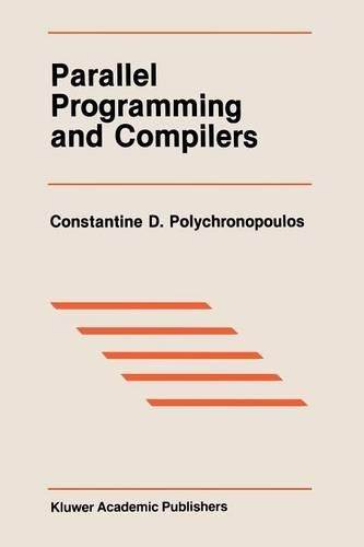 Parallel Programming and Compilers: (59 The Springer International Series in Engineering and Computer Science)