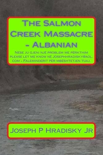 The Salmon Creek Massacre - Albanian