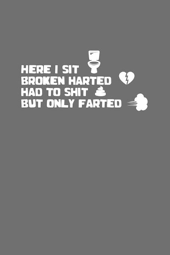 Here I sit had to shit