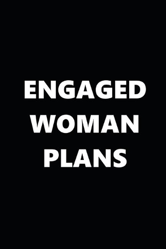 2020 Weekly Planner Engaged Woman Plans Black White 134 Pages