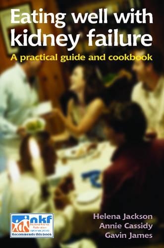 Eating Well with Kidney Failure: A Practical Guide and Cookbook(Class Health)