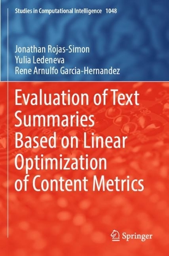 Evaluation of Text Summaries Based on Linear Optimization of Content Metrics: (1048 Studies in Computational Intelligence)