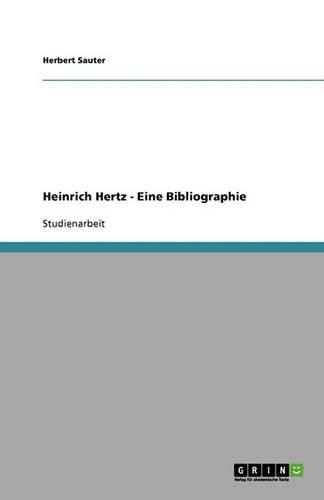 Heinrich Hertz - Eine Bibliographie