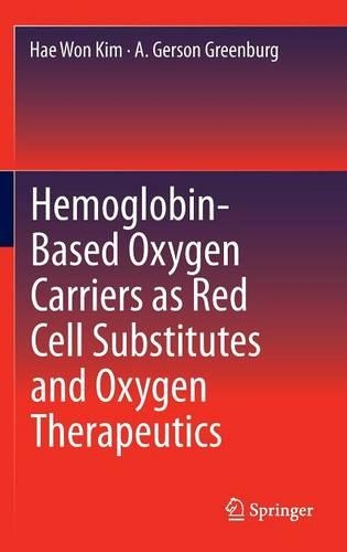 Hemoglobin-Based Oxygen Carriers as Red Cell Substitutes and Oxygen Therapeutics: (English)