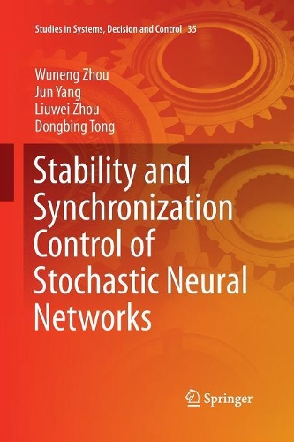 Stability and Synchronization Control of Stochastic Neural Networks: (35 Studies in Systems, Decision and Control)