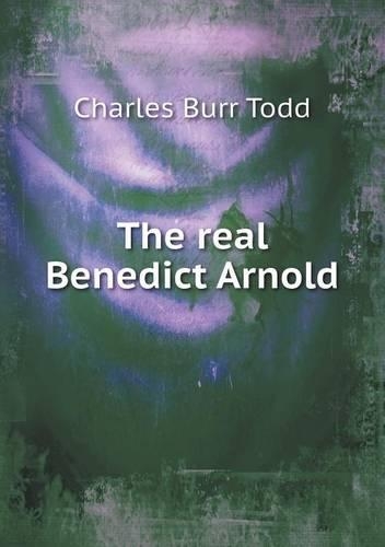 The Real Benedict Arnold