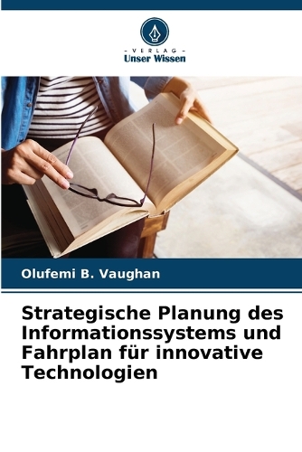 Strategische Planung des Informationssystems und Fahrplan für innovative Technologien