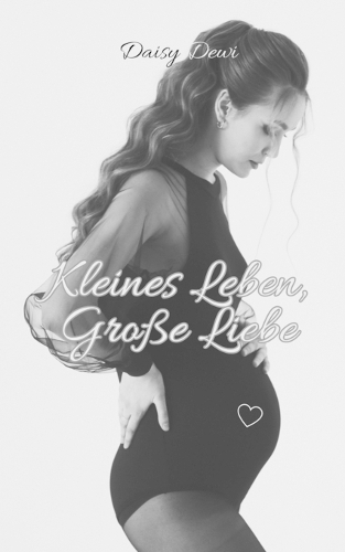 Kleines Leben, Große Liebe